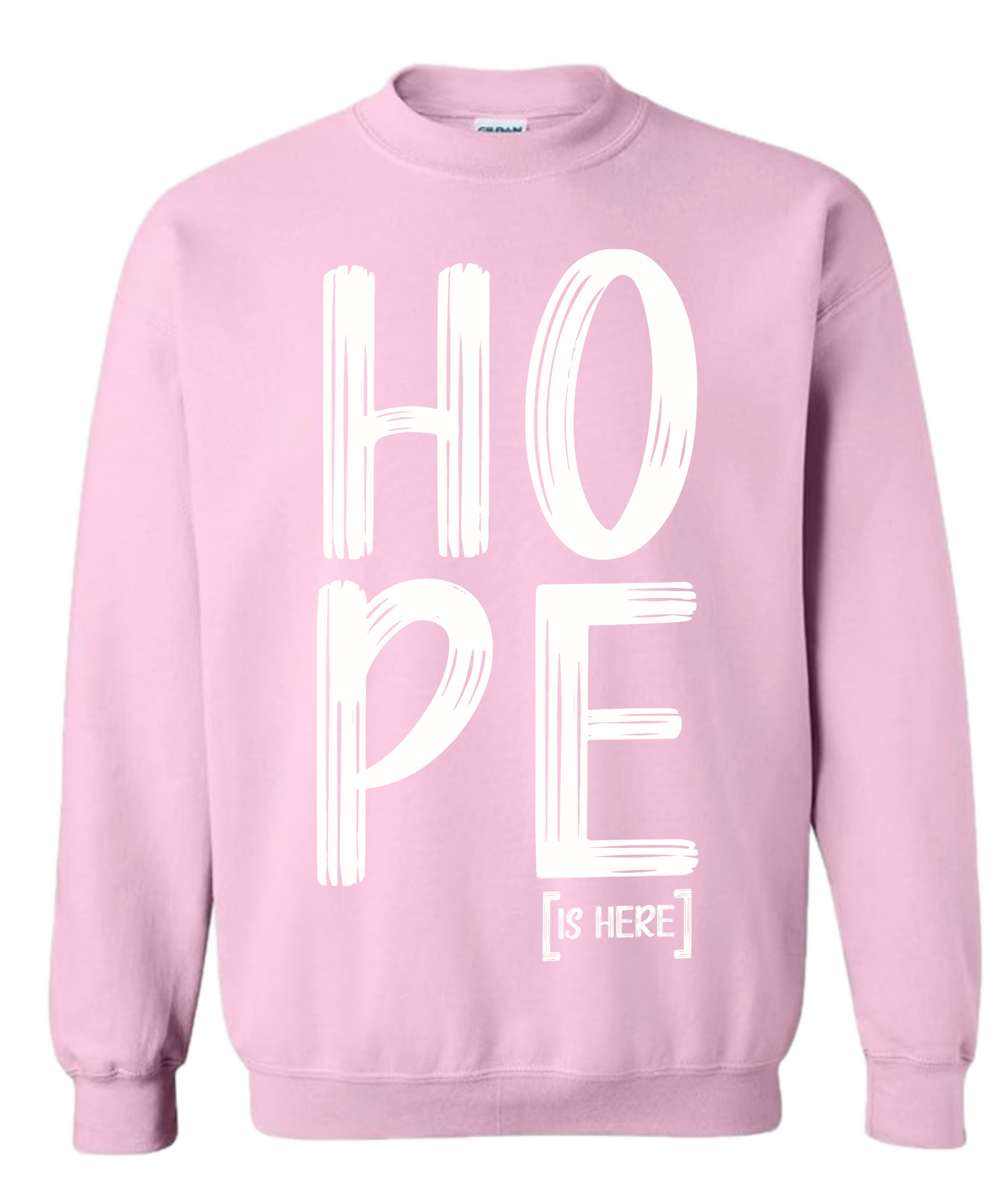 HOPE [IS HERE] Crewneck