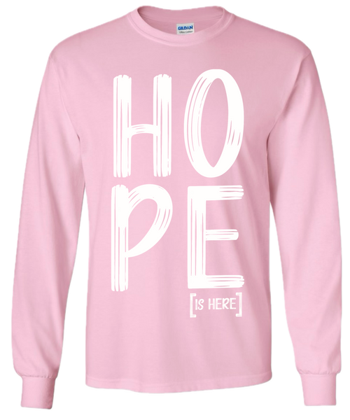 HOPE [IS HERE] Long Sleeve
