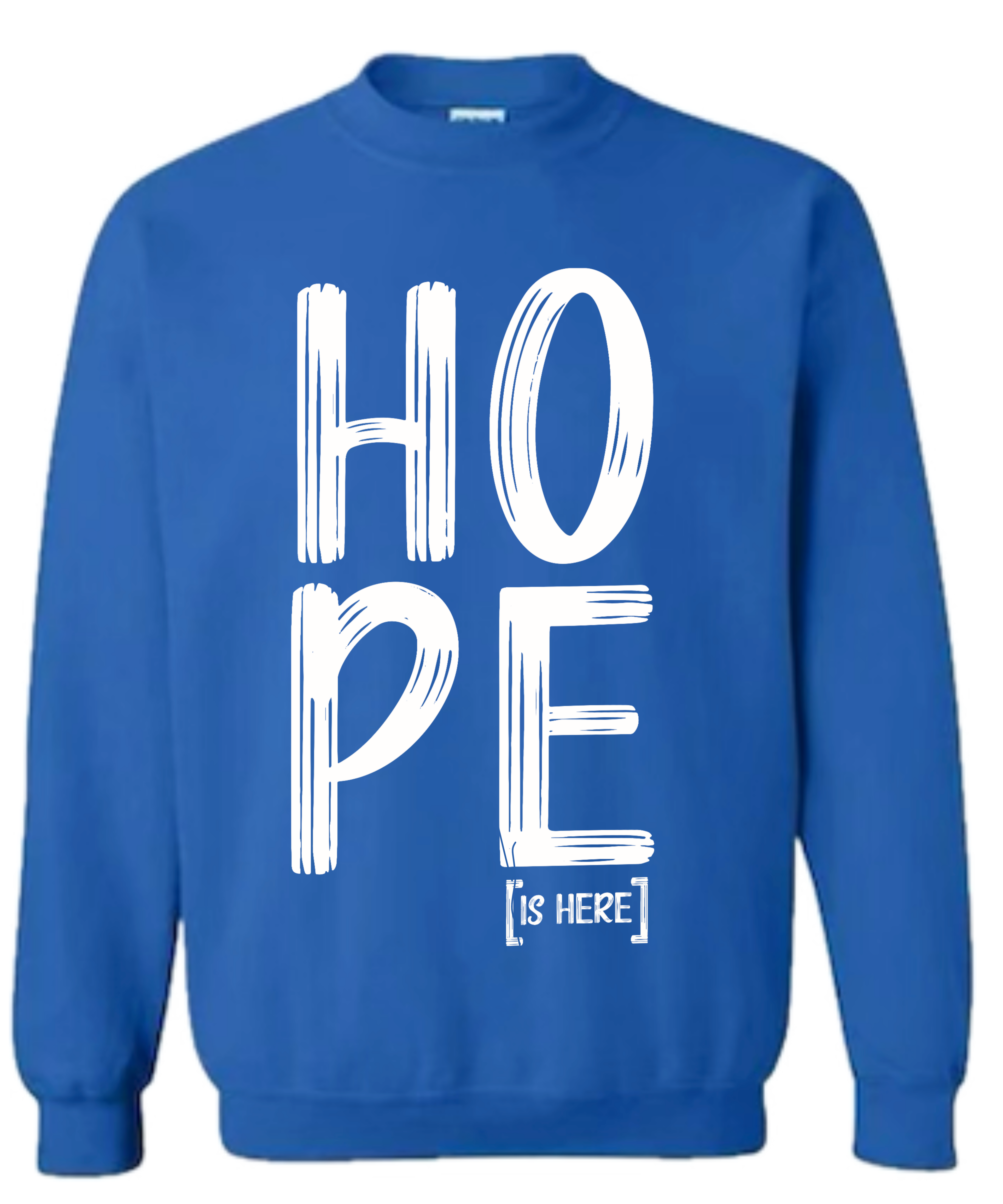 HOPE [IS HERE] Crewneck
