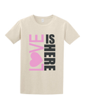 LOVE IS HERE | Women's Tee